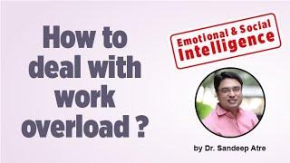 How to deal with work overload |Work stress & burnout| Emotional Intelligence & Social Intelligence