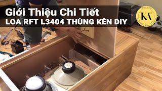 Giới Thiệu Chi Tiết Loa RFT L3404 Thùng Kèn DIY