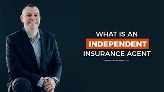 What is an Independent Insurance Agent