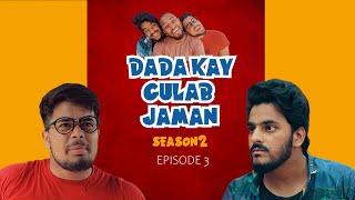 Dada Series2 | Ep3 |ft.Faisal & Kashan(The Idiotz),Asim(karachi Vynz),Mubeen(Bekaar Films),Sajid Ali