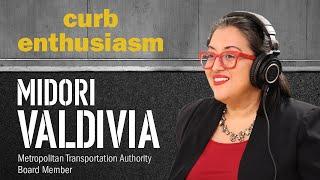 Curb Enthusiasm | Ep 3: Innovation, Infrastructure, and Equity with MTA Board Member Midori Valdivia