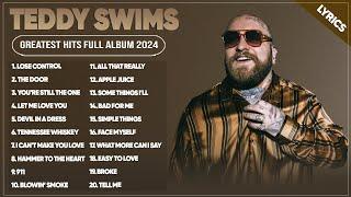 Teddy Swims Songs Playlist 2024 ~ The Best Of Teddy Swims ~ Greatest Hits Full Album 2024 (Lyrics)