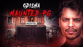 Odisha Haunted PG | Real Ghost Exorcism Incident | Real Horror Story Hindi