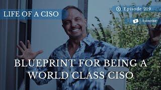 Blueprint for Being a World Class CISO