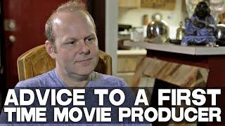 Advice To A First Time Movie Producer by Aaron Steele