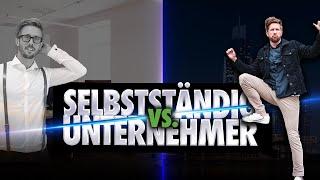 Selbstständigkeit vs. Unternehmertum | So wirst du UNTERNEHMER!