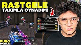 RASTGELE TAKIMLA OYNADIM! | PUBG MOBİLE