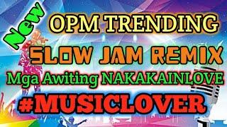 NEW OPM SLOW JAM Remix #musiclover #trending #music