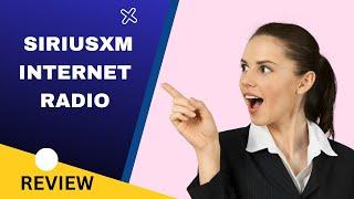 SiriusXM Internet Radio Review: Streaming Musical Delight!