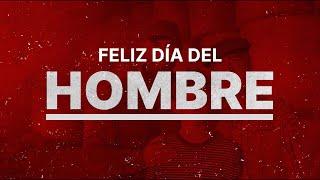 ¡Feliz Día del HOMBRE!   - 19 DE Noviembre I Dios los bendiga siempre.