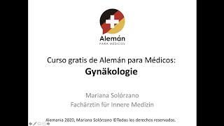 Curso gratis de Alemán para Médicos: Ginecología/Gynäkologie con Mariana Solorzano M.D.