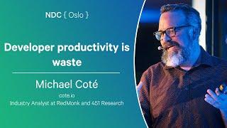 Developer productivity is waste - Michael Coté - NDC Oslo 2024