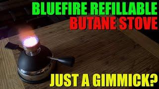 Bluefire Refillable Butane Stove - Is It Just a Gimmick?!