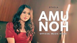 AMU NOH - STHELA (Official Music Video)