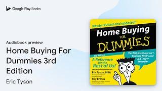 Home Buying For Dummies 3rd Edition by Eric Tyson · Audiobook preview