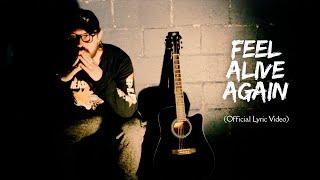 Feel Alive Again - Official Lyric Video - Original Song