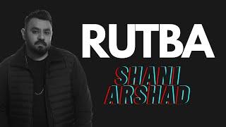 RUTBA - SHANI ARSHAD (Lyrical Video)