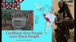 Caribbean First People were Black People Evidence Shows.