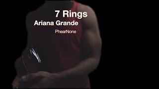 7th Ring - Ariana Grande PhearNone