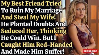 My Best Friend Tried To Steal My Wife I Exposed His Betrayal And Ruined His Plans | cheating story