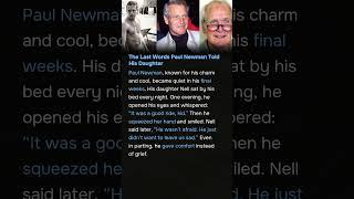 The Last Words Paul Newman Told His Daughter