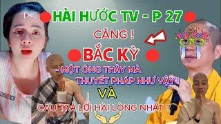 HÀI HƯỚC TV-P27 ||  BẮC KỲ ! MỘT ÔNG THẦY MÀ THUYẾT PHÁP NHƯ VẬY VÀ CÂU TRẢ LỜI HÀI LÒNG NHẤT ?