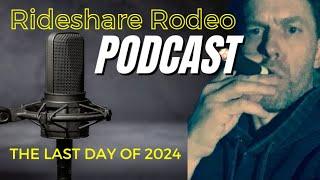 Rideshare Rodeo Podcast (last episode of 2024)