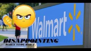 WALMART, YOU DISAPPOINTED US //  DAY 7 | Jalila O.