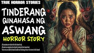 TINDERANG GINAHASA NG ASWANG | Aswang True Story