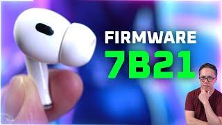 New AirPods Pro 2 FIrmware 7B21 affects Mic!  (How to update?)