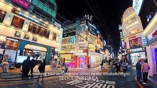 4K A walking tour on Gangnam street on the weekend night / Seoul in Korea / 3월 주말밤 강남거리 워킹투어