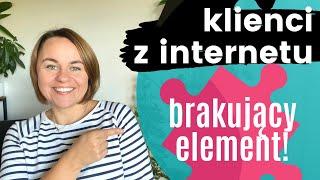 Jak pozyskać klienta w internecie - najważniejszy element