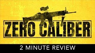 Zero Caliber VR - 2 Minute Review