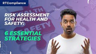 Risk Assessment for Health and Safety 6 Essential Strategies | RT Compliance