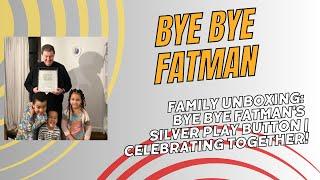 Family Unboxing: Bye Bye Fatman's Silver Play Button | Celebrating Together!