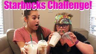 Starbucks Challenge! (Sarah & Gracie)