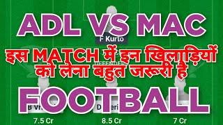 ADL vs MAC Football dream11 team | A League | ADL vs MAC Football dream11 team prediction win