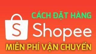 Cách đặt mua hàng trên shopee áp mã miễn phí vận chuyển