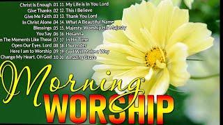 Playlist Morning Worship Songs Collection Christian Music Playlist 2024 Best Worship Songs Lyrics