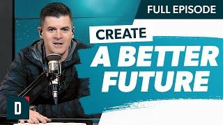 How to Create a Better Future for You and Your Family