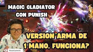 MAGIC GLADIATOR PUNISH  VERSION ARMA 1 MANO, TE GUSTA?  | Mu Online S19.1 