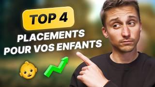 Quels sont les meilleurs placements pour vos enfants ? Mon top 4