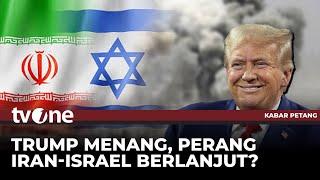 Trump Menang, Perang Iran-Israel Berlanjut? | Kabar Petang tvOne