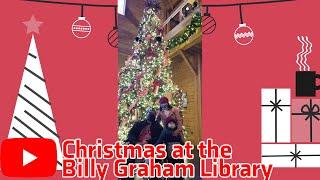 Gabe's Small Town Stories  || Christmas At the Billy Graham Library 2021