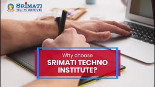 Why choose SRIMATI TECHNO INSTITUTE?