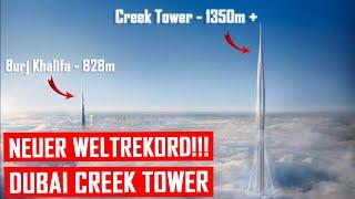 Neuer Weltrekord! Der Dubai Creek Tower mit 1350m+ Höhe!