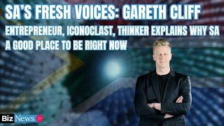 Gareth Cliff - entrepreneur, iconoclast, thinker explains why SA a good place to be right now