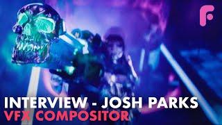 Learning to Become a Good VFX Artist with Senior Compositor Josh Parks