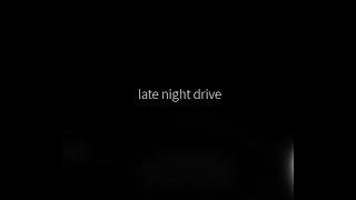 A late night drive