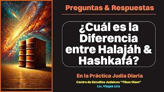 ¿Cuál es la Diferencia entre Halajáh & Hashkafá en la Práctica Judía Diaria?